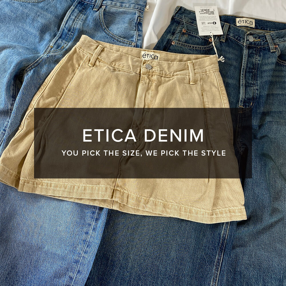Etica Denim: You Pick the Size, We Pick the Style