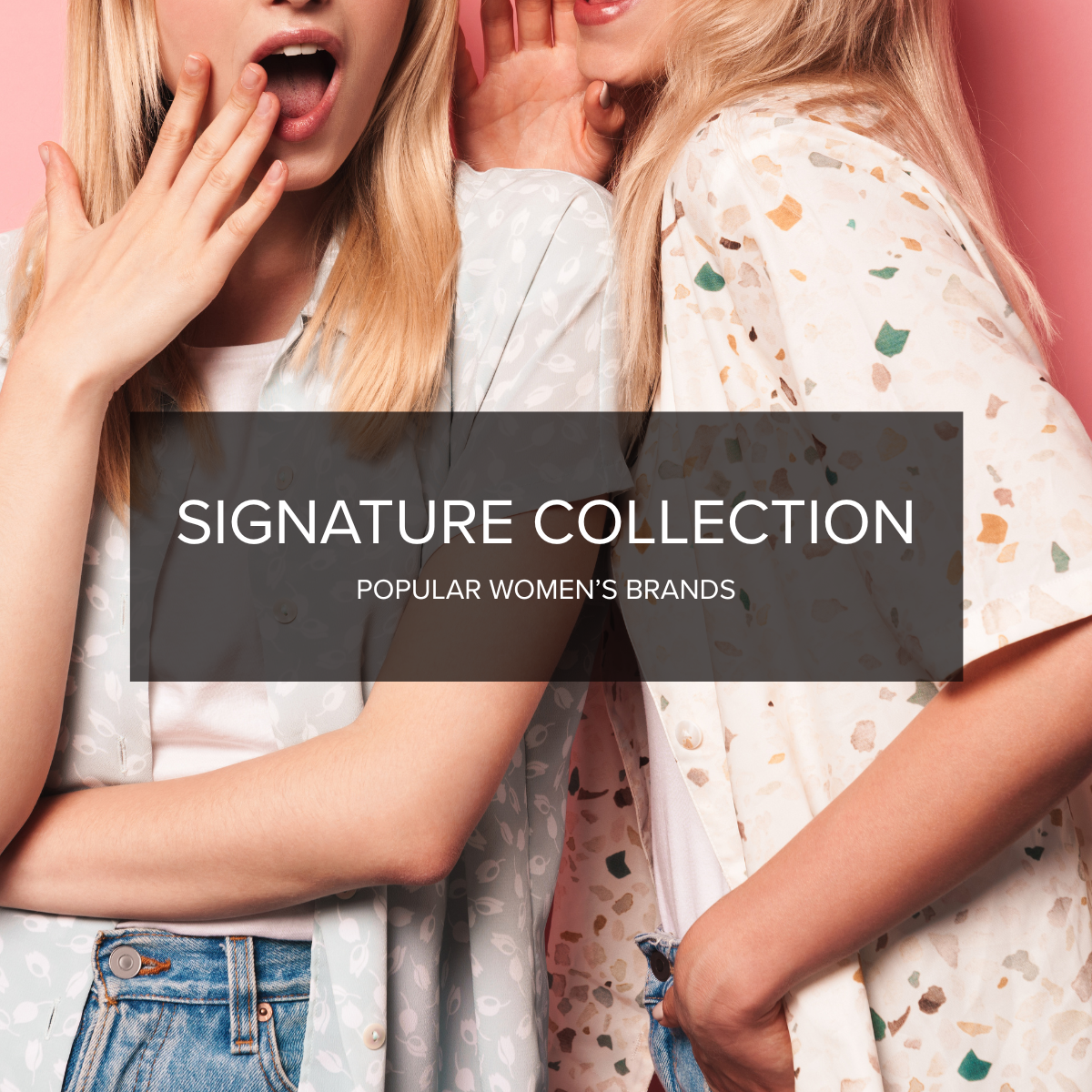 Signature Collection: Women's Most Wanted Assorted Brands
